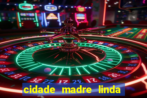 cidade madre linda estados unidos